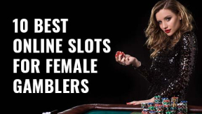 Women Also Gamble: Top-10 Slots for Female Players