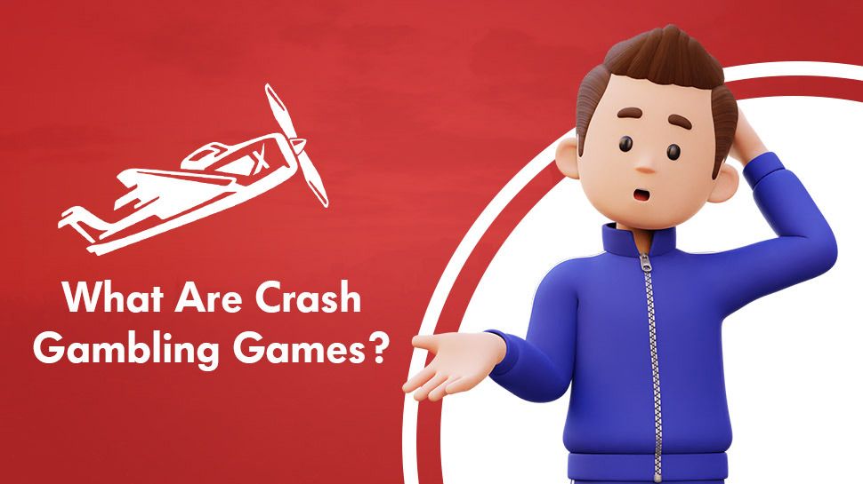 What Are Crash Gambling Games