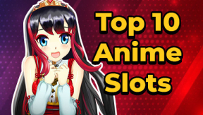 Top 10 Anime Slots