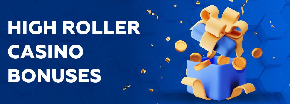 high roller bonuses