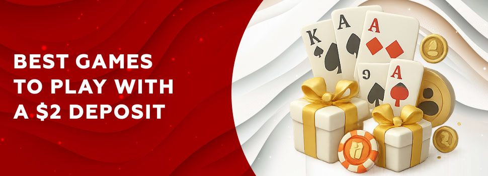 Best Games to Play with a $2 Deposit