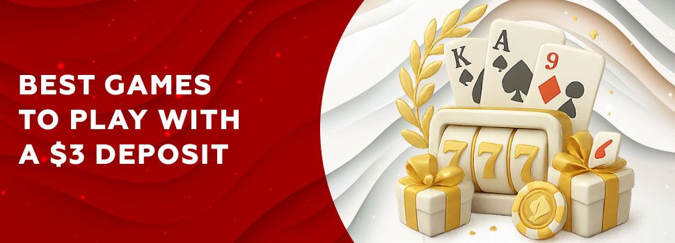 Best Games to Play with a 3 deposit