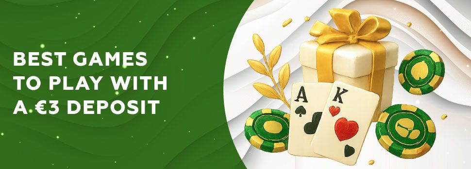 Best Games to Play with a €3 Deposit