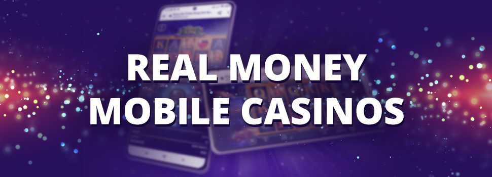 Mobile Casinos for Real Money