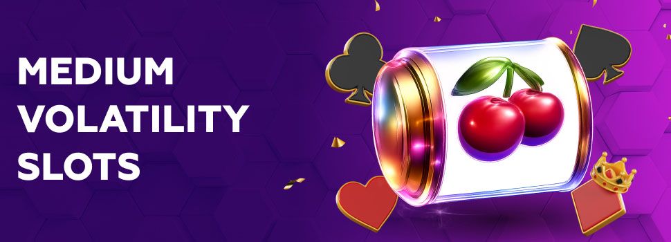 Medium Volatility Slots
