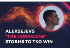 Aleksejevs "The Hurricane" Storms to TKO Win