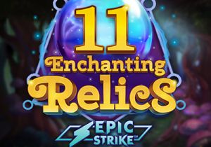 General information about 11 Enchanting Relics Epic Strike slot