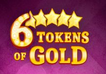 6 Tokens of Gold