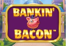 Bankin' Bacon