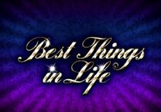 Best Things in Life