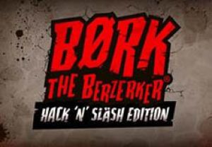 General information about Bork the Berzerker Hack ‘N’ Slash Edition slot