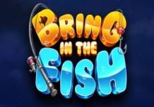 Bring in the Fish