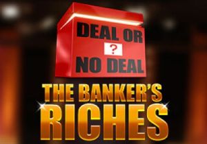 General information about Deal or No Deal – The Banker’s Riches slot