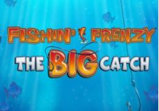 Fishin’ Frenzy the Big Catch 