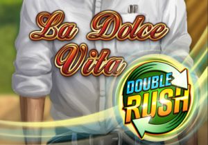 General information about La Dolce Vita Double Rush slot