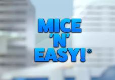 Mice ‘N’ Easy!