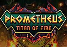 Prometheus Titan of Fire