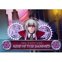 Section VIII: Rise of the Damned