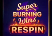 Super Burning Wins: Respin