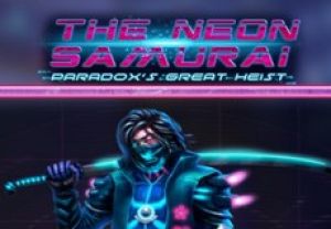 General information about The Neon Samurai: Paradox's Great Heist slot