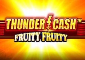 General information about Thunder Cash Fruity Fruity slot